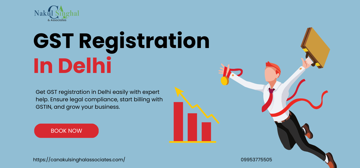 Why GST registration is required in Delhi ?